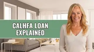 What is CalHFA? | Down Payment Assistance Explained