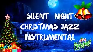 Christmas Songs Instrumental🎄Christmas Jazz Music🎅Christmas Music 2020🎄Silent Night Instrumental