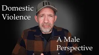 Domestic Violence - The Male Perspective