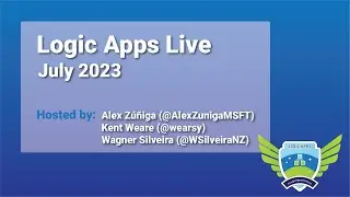 Azure Logic Apps Community Standup - July 2023