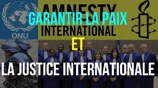3ème. BREVET. EMC. GARANTIR la PAIX et la JUSTICE INTERNATIONALE.