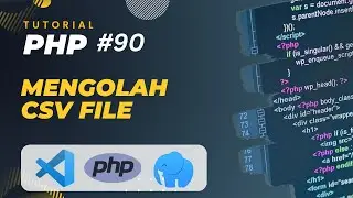 PHP TUTORIAL #90 MENGOLAH CSV FILE