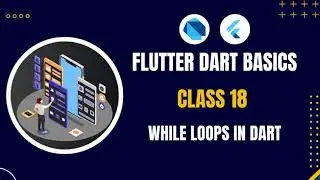 While Loops | Learn DART for Flutter | Loops In Dart | What is Dart Programming?
