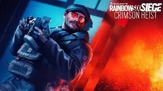 I'M BACK (Rainbow Six Siege) Operation CRIMSON HEIST