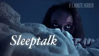 SLEEPTALK | 3 Minute Horror Short Film