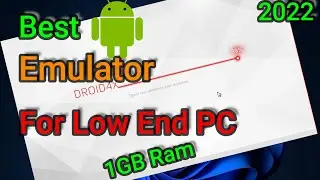 Best Android Emulator For Your Low End PC (1GB Ram) For 2022 || Simulate Any Android App/Game On Pc