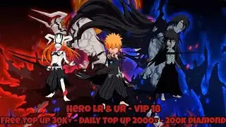 Bleach Soul Harvest Private Server - Free Top up 30K¥ - Daily Top up 2000¥ - VIP18 - Hero UR & LR