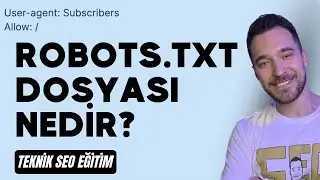 Robots.txt Nedir? Nasıl Düzenlenmelidir? Tüm Bilinmeyen Detayları ile Robots.txt Optimizasyonu