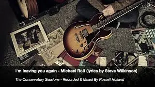 I'm leaving you again - Michael Rolf - The Conservatory Sessions
