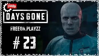 DAYS GONE ☆ Walkthrough #23 For the Benefit of Others - Secret Ending [1440p60 ULTRA] 