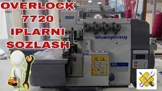SHANGGONG 7720 - 4 OVERLOCK SEWING MACHINE (OVERLOK IPLARINI SOZLASH) +998943287899