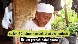 subhanallah 40 tahun mondok di abuya mufasir tidak pernah putus puasa