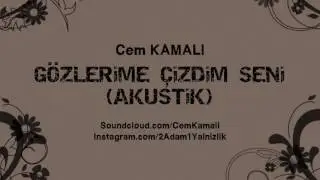 Cem Kamalı - Gözlerime Çizdim Seni (Akustik)