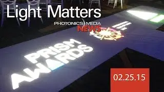 The Oscars of the Photonics Industry - LIGHT MATTERS 02.25.2015