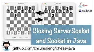 Java Chess 033: Closing Socket and ServerSocket in Java