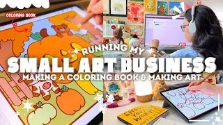 Creating A Coloring Book, Running My Small Art Business & Making Art | Studio Vlog