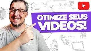 Se você quer CRESCER no Youtube, OTIMIZE seus vídeos! 🚀