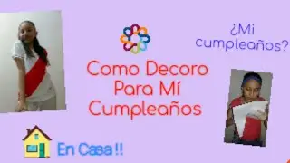 HACIENDO MANUALIDADES ( MI CUMPLEAÑOS ) Parte 1 / LEILA MORE