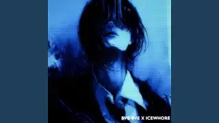 Bye Bye X Icewhore