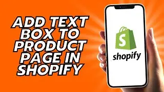 How To Add Text Box To Product Page In Shopify - Fast!