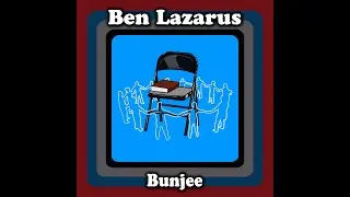 Ben Lazarus - Bunjee (Lyric Video)