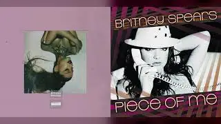 "piece of me" x "thank u, next" (mashup) - britney spears, ariana grande