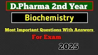 Biochemistry most important questions for exam 2025// dpharma 2nd Year biochemistry impo question