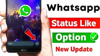 Whatsapp Status Like Option New Update | Whatsapp Status Like Update | Whatsapp Status Like Feature