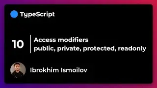 10-dars | Access modifiers (public private protected readonly) | TypeScript darslari | o'zbek tilida