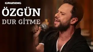 Özgün - Dur Gitme / 