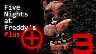 ОБОСРАЛСЯ! (FNaF Plus Phisnom) Прохождение #3