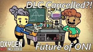 Next DLC Cancelled? Content Updates Instead? - The Future of Oxygen Not Included
