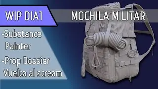 Vuelta al Stream, finalizando Texturizado Mochila militar en Substance Painter