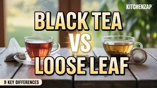 9 Exciting Discoveries in Black Tea vs Loose Leaf Tea