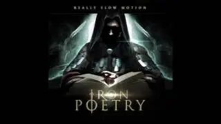 Really Slow Motion -  Iron Poetry