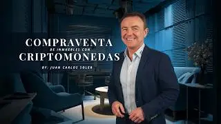 Cómo Comprar Propiedades con CRIPTOMONEDAS | Juan Carlos Soler