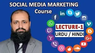 What is Social Media Marketing | SMM | Learn Social Media Marketing in Urdu Hindi | Lecture 1