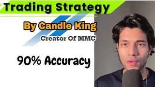 Trading Strategy  By Candle  King | Creator Of MMC | 