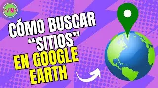 Cómo buscar sitios en GOOGLE EARTH