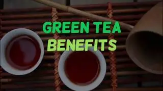 Green Tea benefits
