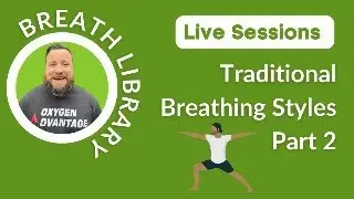 Breath Library Sessions - Traditional breathing styles part 2