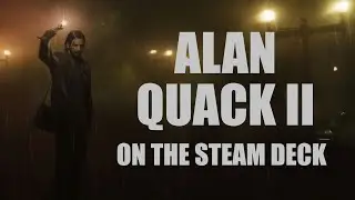 How to run quacked Alan Wake 2 on the Steam Deck