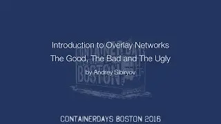 Introduction to Overlay Networks: The Good, The Bad and The Ugly (by Andrey Sibiryov)