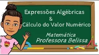 Expressões Algébricas e Cálculo do valor numérico