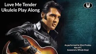 Love Me Tender Ukulele Play Along (in C)