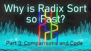 Why is Radix Sort so Fast? Part 3 Comparison and Code, Radix Sort vs QuickSort