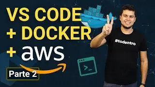 AMBIENTE COM DOCKER NA AWS INTEGRADO AO VS CODE A CUSTO ZERO + EXECUÇÃO DE PROJETO - PARTE 2