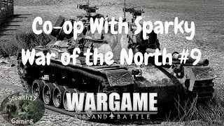 Wargame: Airland Battle - Co-op campaign w/ Sparky - War in the North #9 (Finale)