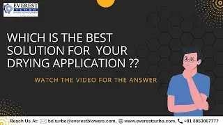 Solution for your Drying/ Blowoff Application || Everest Turbo