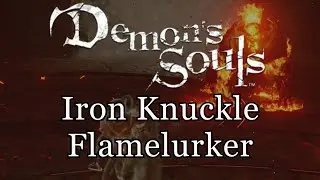Demon's Souls: Flamelurker Iron Knuckle Faith Build